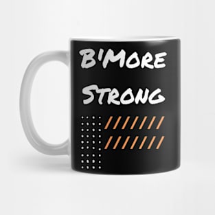 B'MORE STRONG DESIGN Mug